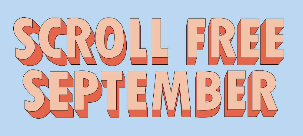 #ScrollFreeSeptember – here’s how to join in