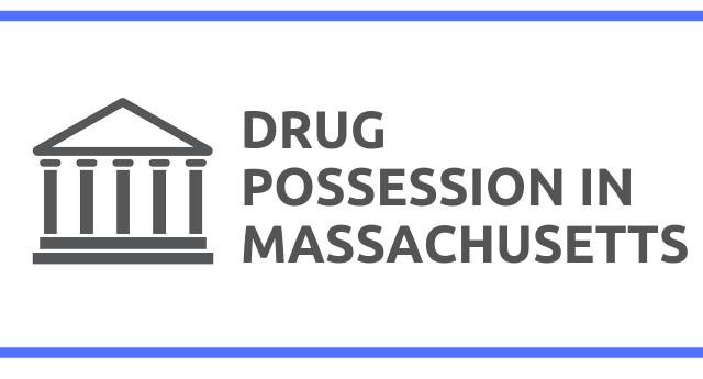 Drug Possession Laws in Massachusetts