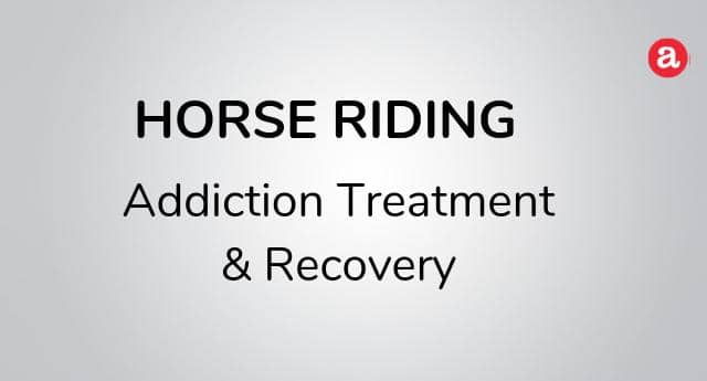 How Horse Riding Helps Addiction Treatment & Recovery